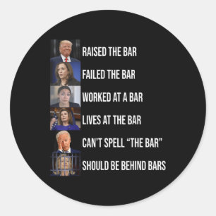 Trump Raised The Bar Failed The Bar Classic Round Sticker