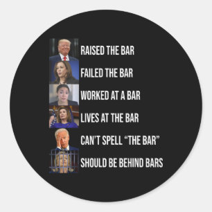 Trump Raised The Bar Failed The Bar Classic Round Sticker