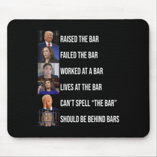 Trump Raised The Bar Failed The Bar  Mouse Pad
