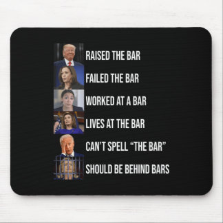 Trump Raised The Bar Failed The Bar Mouse Pad