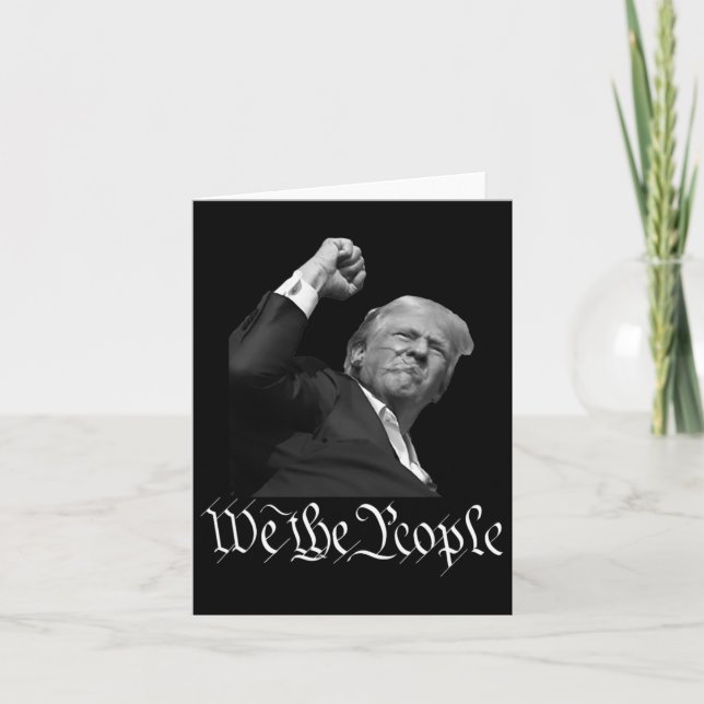 Trump Raising Fist We The People  Card (Front)