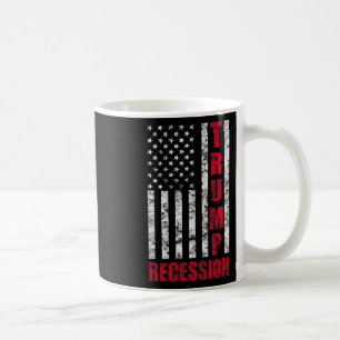 Trump Recession Funny Gift Anti Trump For Democrat Coffee Mug