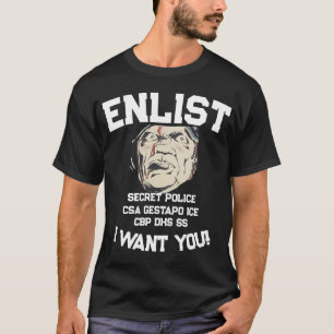 TRUMP RECRUITMENT ICE CBP DHS SS GESTAPO CSA T-Shirt