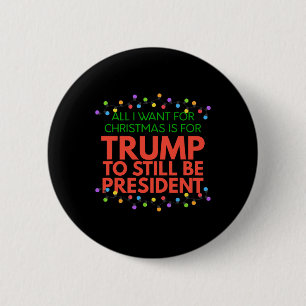 Trump Republican Christmas 2020 - All I Want Is Tr 6 Cm Round Badge
