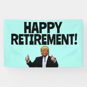 TRUMP RETIREMENT PARTY BANNER