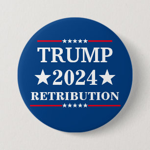 Trump Retribution  7.5 Cm Round Badge