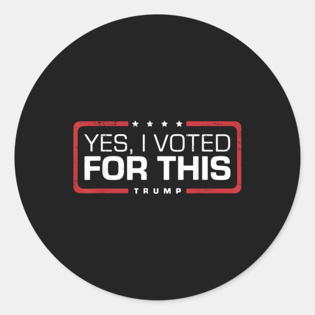 Trump Retro Funny Yes I Voted For This  Classic Round Sticker (Front)