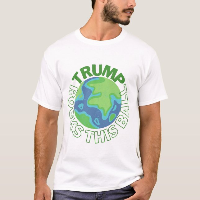 Trump rocks this ball T-Shirt (Front)