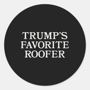 Trump Roofer Supporter Funny For Roofers  Classic Round Sticker