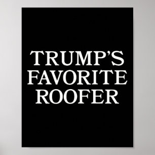 Trump Roofer Supporter Funny For Roofers Poster