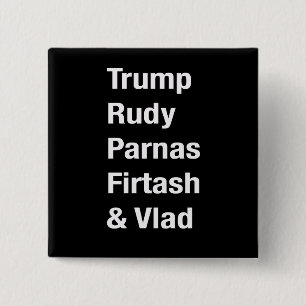 Trump Rudy Parnas Firtash & Vlad (Putin) 15 Cm Square Badge