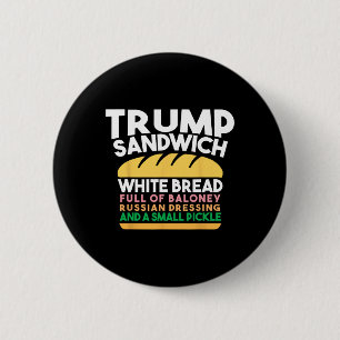 Trump Sandwich White Bread Full Of Baloney Russian 6 Cm Round Badge