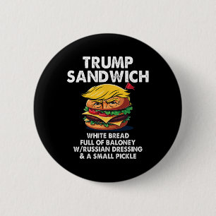 Trump Sandwich White Bread Full Of Loney Funny Pol 6 Cm Round Badge
