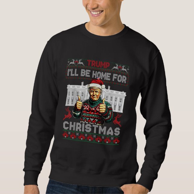 Trump Santa I'll Be Home For Christmas Ugly Xmas Sweatshirt (Front)