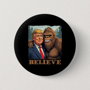 Trump Sasquatch Bigfoot Believe Funny Novelty Retr 6 Cm Round Badge