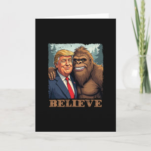 Trump Sasquatch Bigfoot Believe Funny Novelty Retr Card