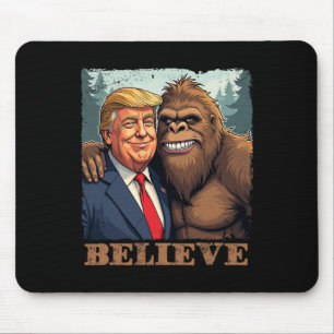 Trump Sasquatch Bigfoot Believe Funny Novelty Retr Mouse Pad