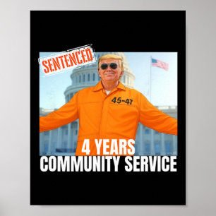 Trump Sentenced 4 Years Community Service Orange S Poster