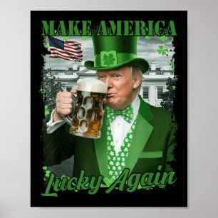 Trump Shamrock Make America Lucky Again St Poster