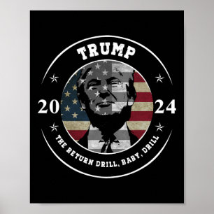Trump Shirt Drill Byby Sarcastic Republican Poster