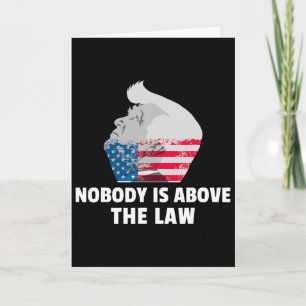 Trump Shirt Nobody Is Above The Law Anti Trump Card