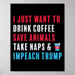 Trump Shirt Resist Impeach Trump Coffee Animals  Poster