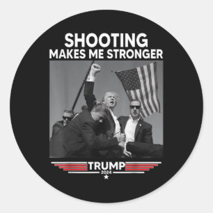 Trump Shooting Makes Me Stronger Shooting  Classic Round Sticker