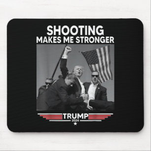 Trump Shooting Makes Me Stronger Shooting Mouse Pad
