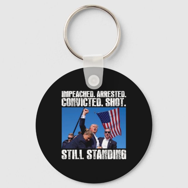 Trump Shot Still Standing  Key Ring (Front)
