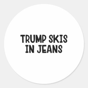 Trump Skis In Jeans _1 Classic Round Sticker