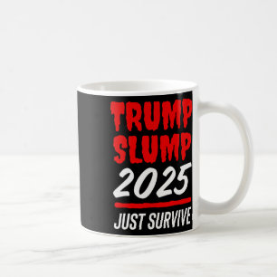 Trump Slump 2025 Just Survive - Blood-red Stock Ma Coffee Mug