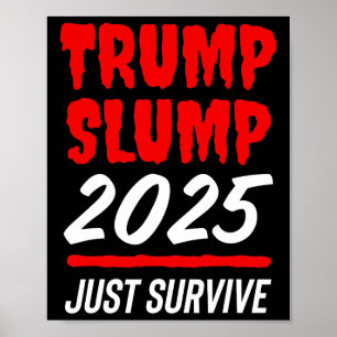 Trump Slump 2025 Just Survive - Blood-red Stock Ma Poster