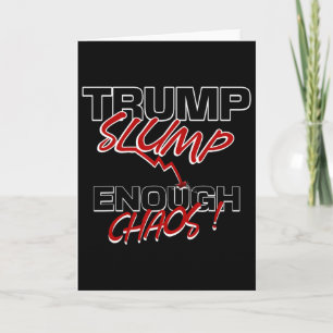 Trump Slump Enough Chaos Tanking Economy Markets N Card