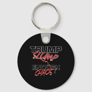 Trump Slump Enough Chaos Tanking Economy Markets N Key Ring