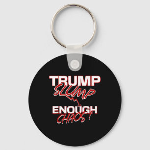 Trump Slump Enough Chaos Tanking Economy Markets N Key Ring