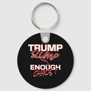 Trump Slump Enough Chaos Tanking Economy Markets N Key Ring