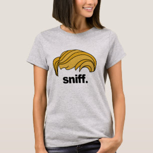 Trump Sniff -- Presidential Election 2016 - T-Shirt