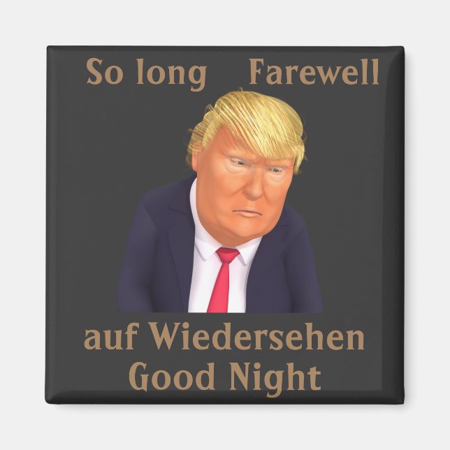 Trump So Long Farewell Magnet (Front)