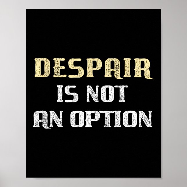 Trump Solution - Despair Is Not An Option  Poster (Front)