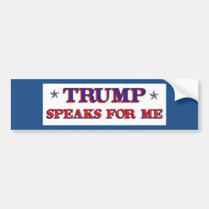 Trump Speaks for Me Bumper Sticker