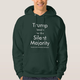 Trump speaks for the silent majority T-Shirt Hoodie