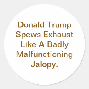 Trump Spews Exhaust Jeff Hankamer Artjunkhaus Yuck Classic Round Sticker