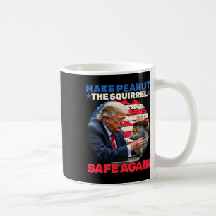 Trump Squirrel Make Peanut Squirrel Safe Again Tru Coffee Mug