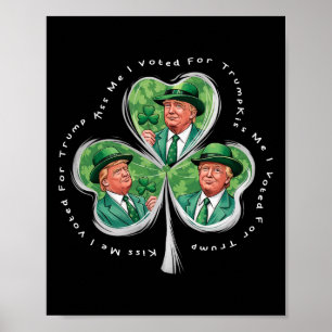 Trump St Patrick's Day 2025 Funny Kiss Me I Voted Poster