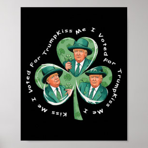 Trump St Patrick's Day 2025 Funny Kiss Me I Voted Poster
