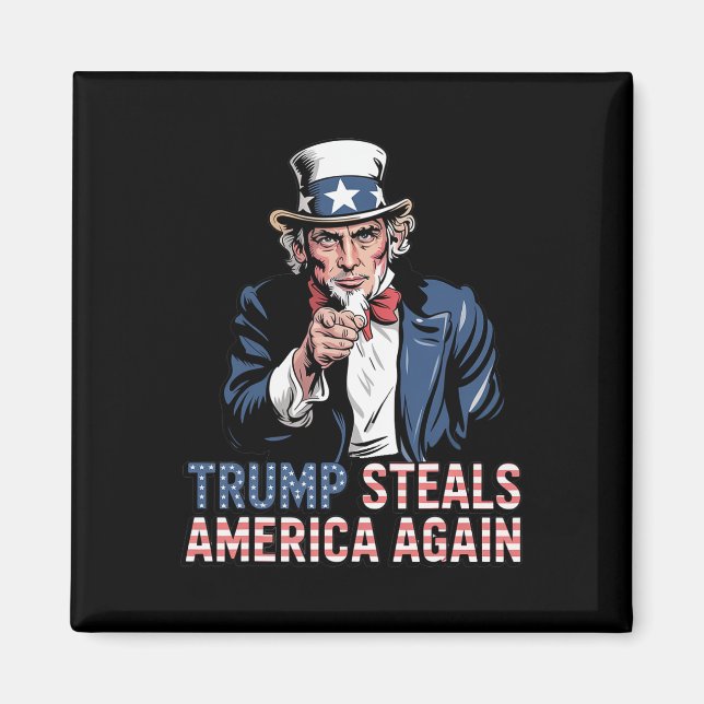 Trump Steals America Again  Magnet (Front)