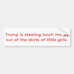 Trump Steals Lunch Money Hankamer Artjunkhaus Yum! Bumper Sticker