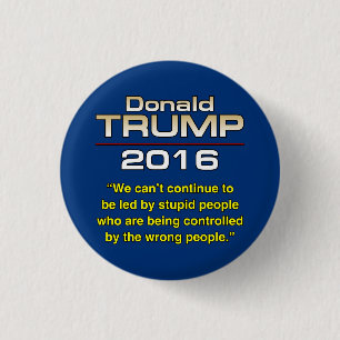 TRUMP STUPID PEOPLE 3 CM ROUND BADGE