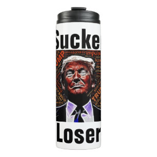 Trump Sucker/Loser Thermal Tumbler