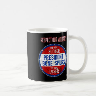 Trump Sucker Loser We Respect Our Military  Coffee Mug